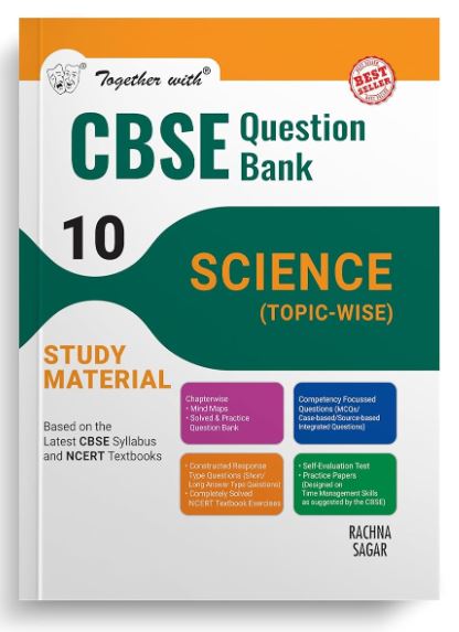 Together with CBSE Question Bank Class 10 Science for 2025 Exam
